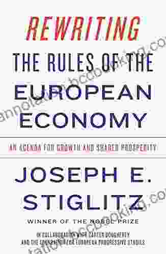 Rewriting The Rules Of The European Economy: An Agenda For Growth And Shared Prosperity