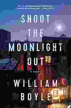 Shoot The Moonlight Out: A Novel
