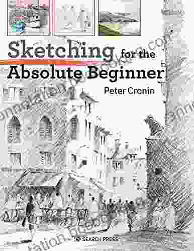 Sketching For The Absolute Beginner (Absolute Beginner Art)