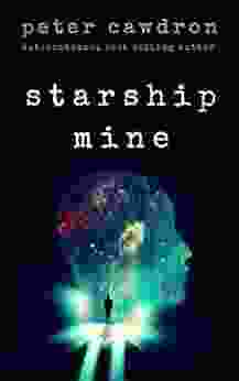 Starship Mine (First Contact) Peter Cawdron