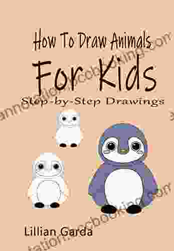How To Draw Animals For Kids: Step By Step Drawings