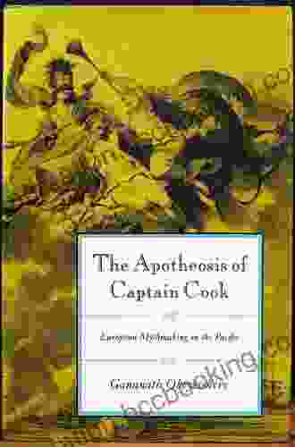 The Apotheosis Of Captain Cook: European Mythmaking In The Pacific
