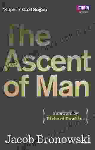 The Ascent Of Man Jacob Bronowski