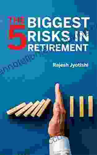 The 5 Biggest Risks In Retirement