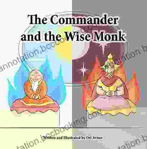 The Commander And The Wise Monk: (Picture Book) (Age 5 10) A Short Buddhist Inspired Tale About The Transformational Power Of Compassion (Buddhist For Children) (by Inspiring Reads For Kids)