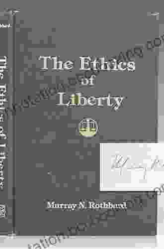The Ethics Of Liberty Murray N Rothbard