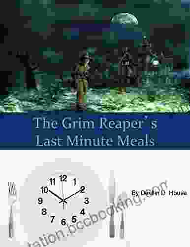 The Grim Reaper S Last Minute Meals