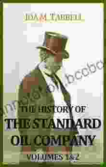 The History Of The Standard Oil Company (Vol 1 2 Complete)