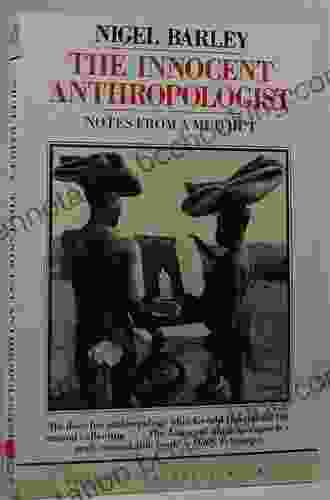 The Innocent Anthropologist: Notes From A Mud Hut