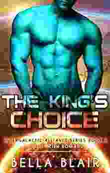 The King S Choice: A Sci Fi Alien Romance (Intergalactic Alliance 6)