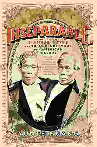 Inseparable: The Original Siamese Twins And Their Rendezvous With American History
