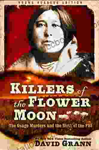 Killers Of The Flower Moon: Adapted For Young Readers: The Osage Murders And The Birth Of The FBI