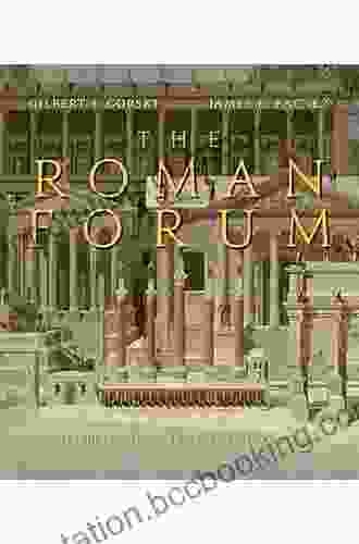 The Roman Forum: A Reconstruction And Architectural Guide