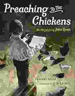 Preaching To The Chickens: The Story Of Young John Lewis