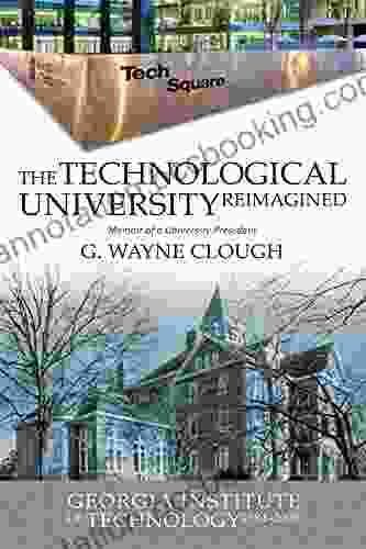 The Technological University Reimagined: Georgia Institute Of Technology 1994 2008