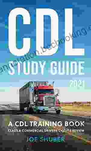 CDL Study Guide 2024: A CDL Training Book: Class A Commercial Driver S License Exam Review