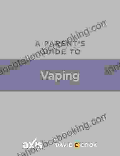 A Parent S Guide To Vaping (Axis Parent S Guide)