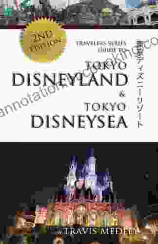 Travelers Guide To Tokyo Disneyland Tokyo DisneySea: 2nd Edition