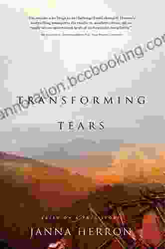 Transforming Tears Janna Herron