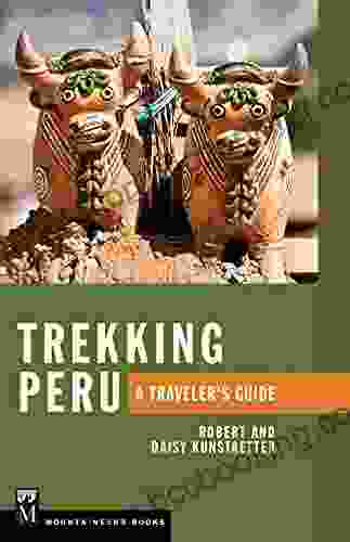 Trekking Peru: A Traveler S Guide