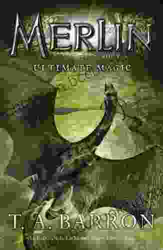 Ultimate Magic: 8 (Merlin) T A Barron