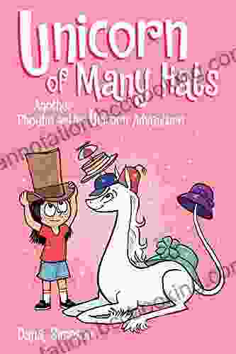 Unicorn Of Many Hats: Another Phoebe And Her Unicorn Adventure