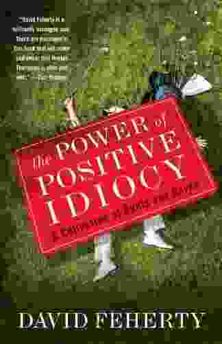 The Power Of Positive Idiocy