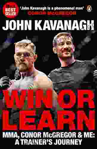 Win Or Learn: MMA Conor McGregor And Me: A Trainer S Journey