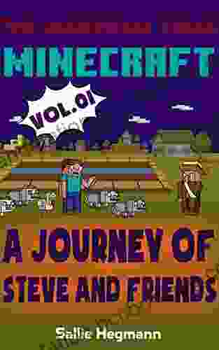(The Unofficial Comic) Minecraft: A Journey Of Steve And Friends Volume 01 (Minecraft Comics 1)