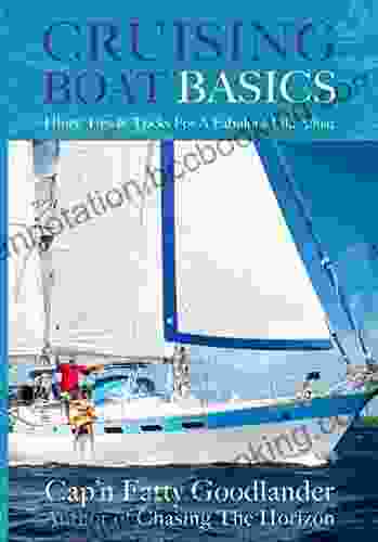 Cruising Boat Basics: Hints Tips And Tricks For A Fabulous Life Afloat