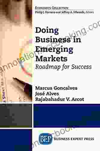 Doing Business In Emerging Markets: Roadmap For Success (Economics Collection)