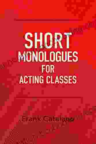 SHORT MONOLOGUES FOR ACTING CLASSES