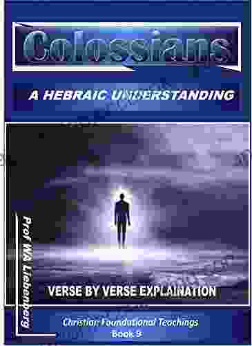 Colossians Verse By Verse Explanation: A Hebraic Perspective (Teachings 9)