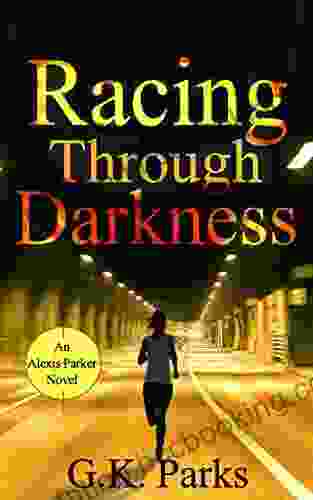 Racing Through Darkness (Alexis Parker 5)