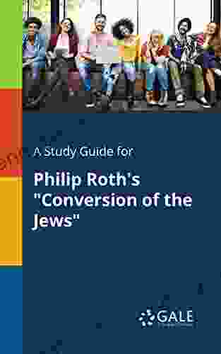 A Study Guide For Philip Roth S Conversion Of The Jews (Short Stories For Students)