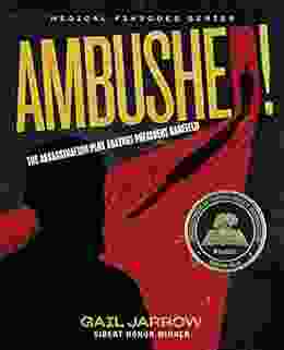 Ambushed : The Assassination Plot Against President Garfield (Medical Fiascoes)