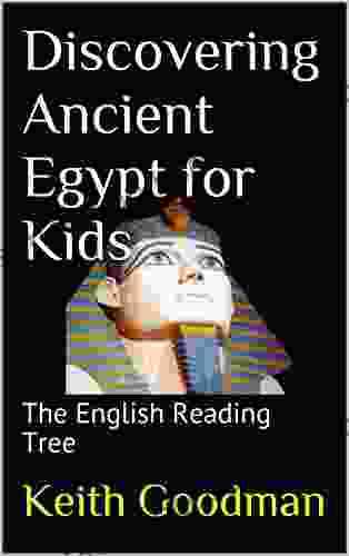 Discovering Ancient Egypt For Kids: The English Reading Tree