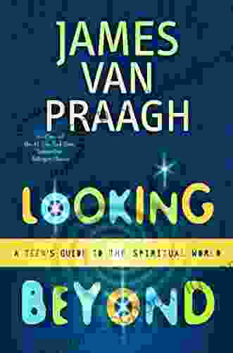 Looking Beyond: A Teen S Guide To The Spiritual World