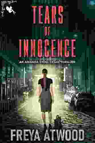 Tears Of Innocence: A Legal Thriller (Amanda Stoll Legal Thriller 1)