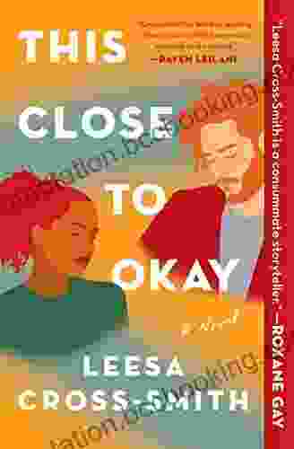 This Close To Okay: A Novel