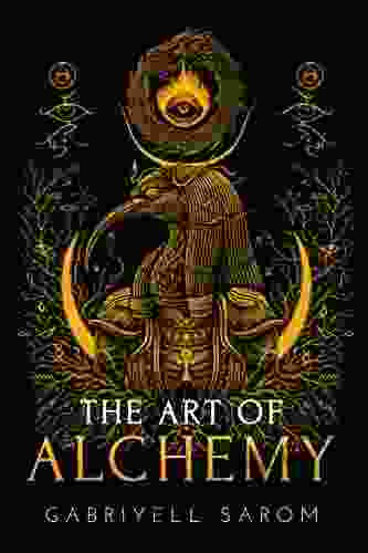 The Art Of Alchemy: Inner Alchemy The Revelation Of The Philosopher S Stone (The Sacred Mystery 4)