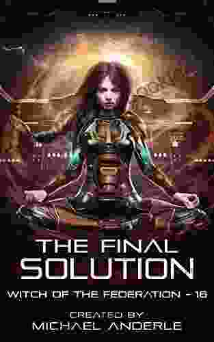 The Final Solution (Witch Of The Federation 16)
