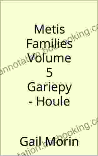 Metis Families Volume 5 Gariepy Houle