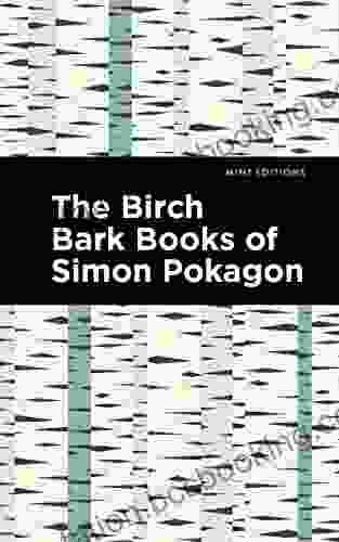 The Birch Bark Of Simon Pokagon (Mint Editions Native Stories Indigenous Voices)