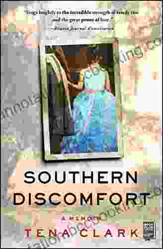 Southern Discomfort: A Memoir Tena Clark