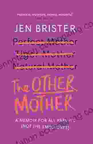 The Other Mother: A Wickedly Honest Parenting Tale For Every Kind Of Family