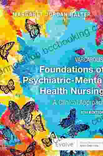 Varcarolis Foundations Of Psychiatric Mental Health Nursing E Book: A Clinical Approach