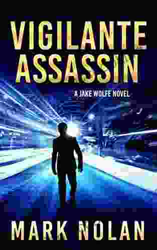 Vigilante Assassin: An Action Thriller (Jake Wolfe 2)