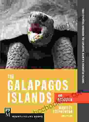 The Galapagos Islands And Ecuador 3rd Edition: Your Essential Handbook For Exploring Darwin S Enchanted Islands