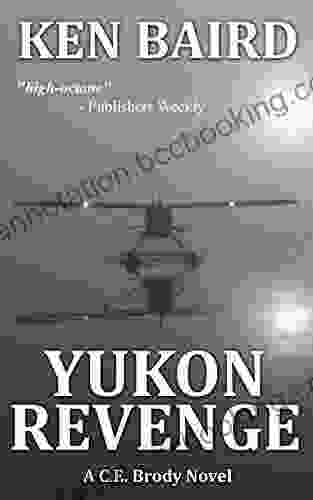 YUKON REVENGE: A C E Brody Novel